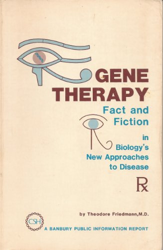 Stock image for Gene therapy: Fact and fiction in biology's new approaches to disease (A Banbury public information report) for sale by bemeX