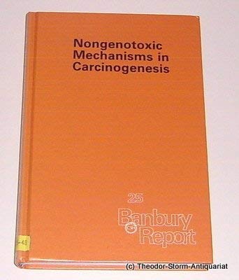 Stock image for NONGENOTOXIC MECHANISMS IN CARCINOGENESIS for sale by Zane W. Gray, BOOKSELLERS