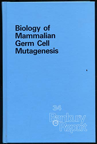 Biology of Mammalian Germ Cell Mutagenesis (Banbury Report) (9780879692346) by James W. Allen; Bryn A. Bridges; Mary F. Lyon; Montrose J. Moses; Russ