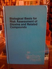 Biological Basis for Risk Assessment of Dioxins and Related Compounds