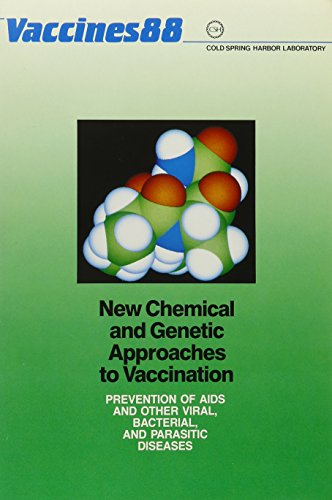 Beispielbild fr Vaccines 88: New Chemical and Genetic Approaches to Vaccination : Prevention of AIDS and Other Viral, Bacterial, and Parasitic Diseases zum Verkauf von Zubal-Books, Since 1961