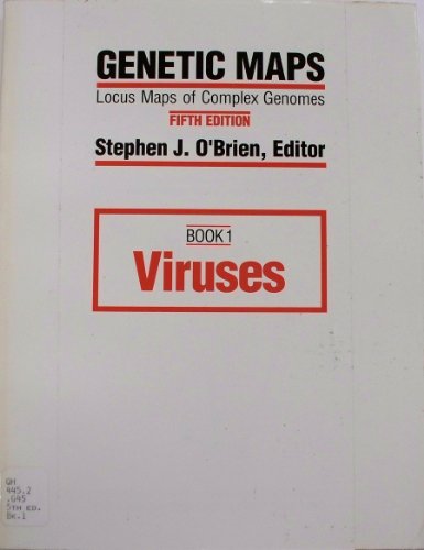 9780879693428: Genetic Maps: Locus Maps of Complex Genomes, Fifth Edition, Book 1, Viruses