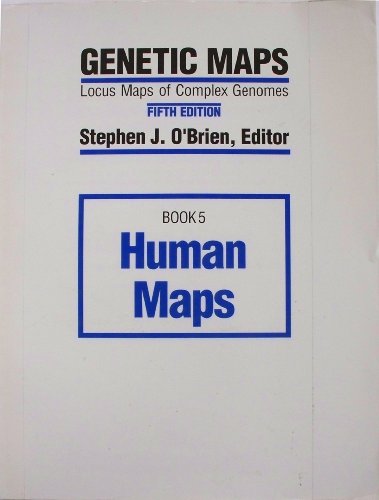 Genetic Maps - Locus Maos of Complex Genomes: Book 5 - Human Maps.