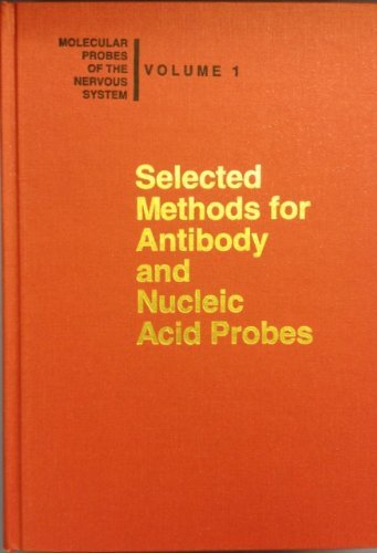 Selected Methods for Antibody and Nucleic Acid Probes (Molecular Probes of the Nervous System, Vol 1) (9780879693725) by Hockfield, S.; Carlson, S.; Evans, C.; Levitt, P.