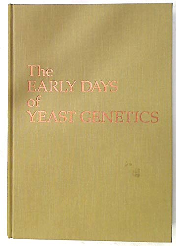 Stock image for The Early Days of Yeast Genetics for sale by Better World Books