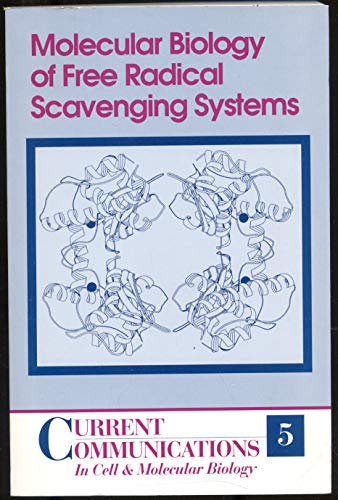 9780879694098: Molecular Biology of Free Radical Scavenging Systems: v. 5 (Current Communications in Molecular Biology)