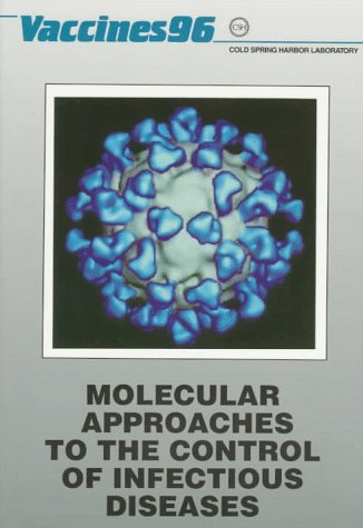 Stock image for MOLECULAR APPROACHES TO THE CONTROL OF INFECTIOUS DISEASES: VACCINES 96 for sale by Zane W. Gray, BOOKSELLERS