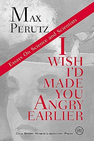 Beispielbild fr I Wish I'd Made You Angry Earlier : Essays on Science, Scientists, and Humanity zum Verkauf von Better World Books: West