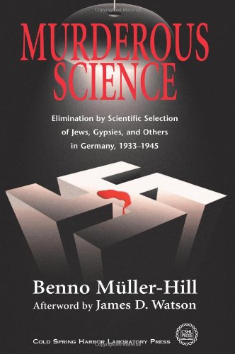Murderous science : elimination by scientific selection of jews, gypsies and others in Germany, 1933-1945. - Benno Müller-Hill