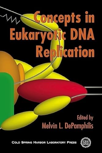 Stock image for Concepts in Eukaryotic DNA Replication for sale by PsychoBabel & Skoob Books