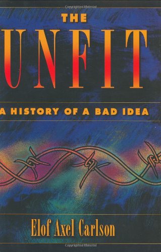 Stock image for The Unfit: A History of a Bad Idea for sale by SecondSale