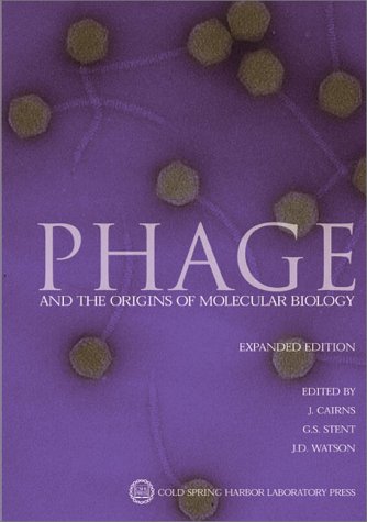Phage and the Origins of Molecular Biology - Watson, J.D., Stent, G.S., Cairns, J.