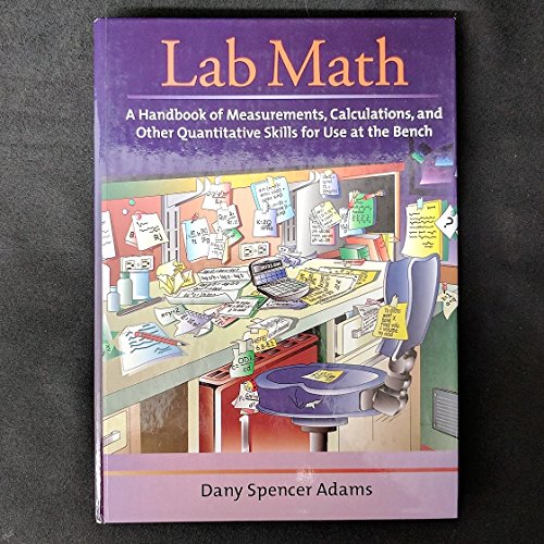 Beispielbild fr Lab Math: A Handbook of Measurements, Calculations and Other Quantitative Skills for Use at the Bench zum Verkauf von WorldofBooks