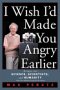9780879696740: I Wish I'd Made You Angry Earlier: Essays on Science, Scientists and Humanity (Science & Society)