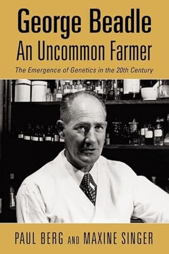 Imagen de archivo de George Beadle, An Uncommon Farmer: The Emergence of Genetics in the 20th Century a la venta por PlumCircle