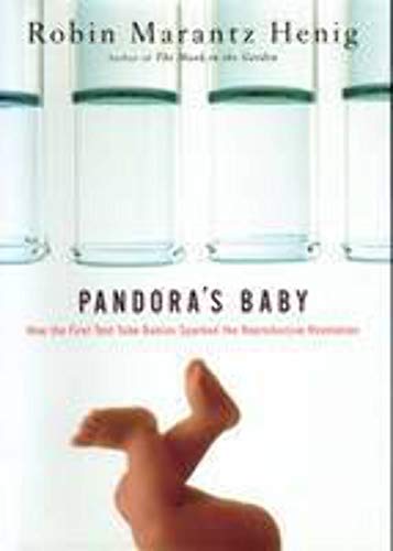 Stock image for Pandora's Baby : How the First Test Tube Babies Sparked the Reproductive Revolution for sale by Better World Books