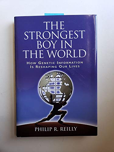 Beispielbild fr The Strongest Boy in the World : How Genetic Information Is Reshaping Our Lives, Updated and Expanded Edition zum Verkauf von Better World Books