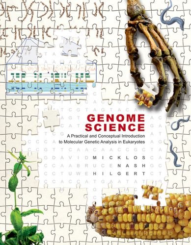 Beispielbild fr Genome Science: A Practical and Conceptual Introduction to Molecular Genetic Analysis in Eukaryotes zum Verkauf von Books From California