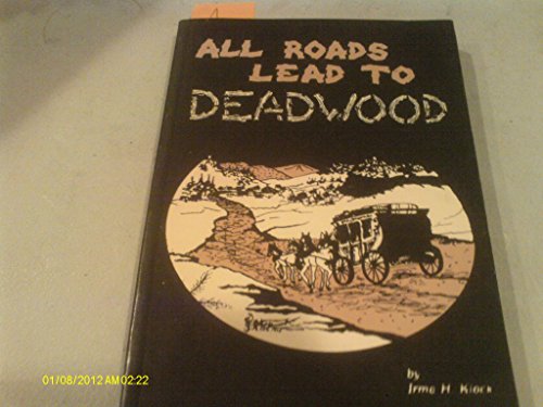 Imagen de archivo de All Roads Lead to Deadwood a la venta por Jenson Books Inc