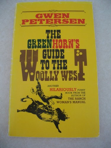 Imagen de archivo de The Greenhorn's Guide to the Woolly West a la venta por HPB Inc.