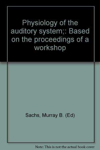 Stock image for Physiology of the auditory system: Based on the proceedings of a workshop Baltimore, Maryland June 26-27, 1971 for sale by Zubal-Books, Since 1961