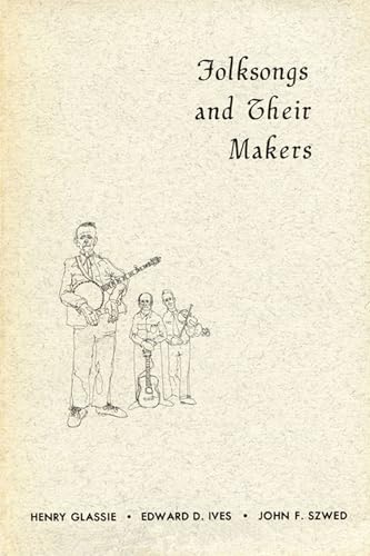 Folksongs and Their Makers (9780879720063) by Glassie, Henry