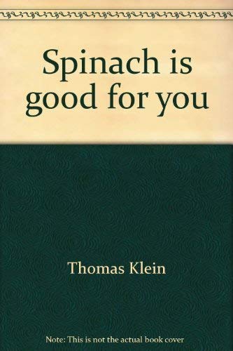 Spinach is good for you;: A call for change in the American schools, (9780879720513) by Klein, Thomas