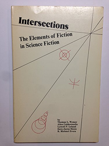 Beispielbild fr Intersections : The Elements of Fiction in Science Fiction zum Verkauf von Mojo Press Books
