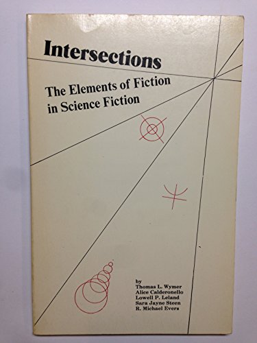 Imagen de archivo de Intersections : The Elements of Fiction in Science Fiction a la venta por Mojo Press Books