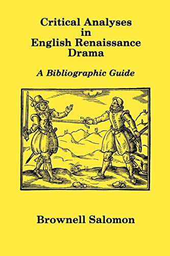 Beispielbild fr Critical Analyses in English Renaissance Drama: A Bibliographic Guide zum Verkauf von Half Price Books Inc.