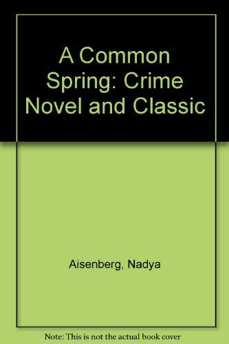 Beispielbild fr A Common Spring : Crime Novel and Classic zum Verkauf von Better World Books