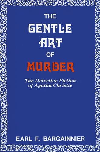 Stock image for The Gentle Art of Murder: The Detective Fiction of Agatha Christie for sale by WorldofBooks