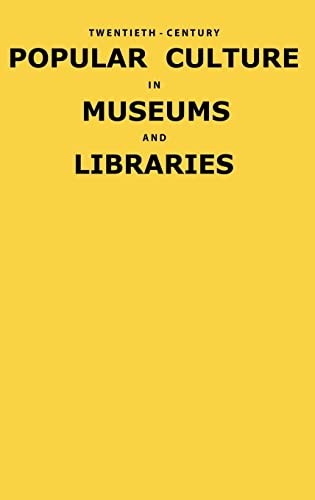 9780879721626: Twentieth-Century Popular Culture in Museums and Libraries Mpn