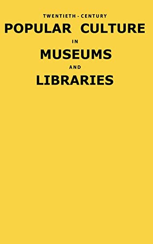 9780879721626: Twentieth-Century Popular Culture in Museums and Libraries