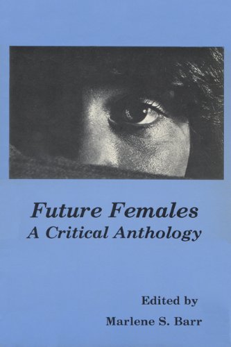 Imagen de archivo de Future Females: A Critical Anthology a la venta por Half Price Books Inc.