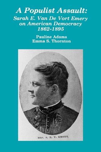 9780879722043: A Populist Assault: Sarah E. Van De Vort Emery on American Democracy 1862–1895