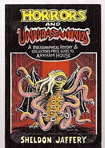 Beispielbild fr Horrors and Unpleasantries A Bibliographical History & Collectors' Price Guide to Arkham House zum Verkauf von Willis Monie-Books, ABAA