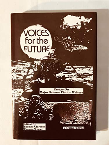 Beispielbild fr Voices for the Future : Essays on Major Science Fiction Writers, Volume 3 zum Verkauf von Better World Books