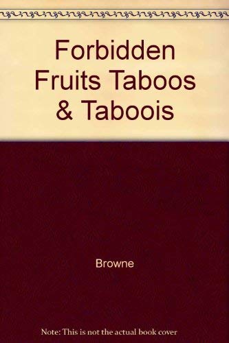 Imagen de archivo de Forbidden Fruits Taboos and Tabooism in Culture a la venta por Concordia Books