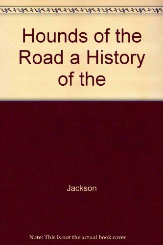 9780879722708: Hounds of the Road a History of the