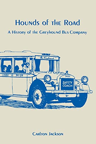 Imagen de archivo de Hounds of the Road: History of the Greyhound Bus Company a la venta por The Red Onion Bookshoppe