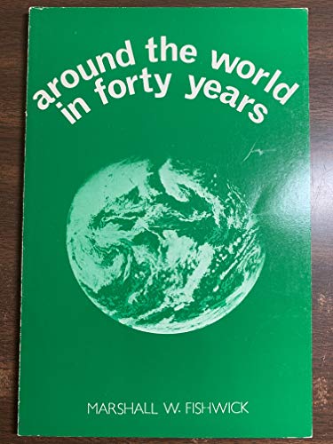 Imagen de archivo de Around the World in Forty Years a la venta por Heartwood Books, A.B.A.A.