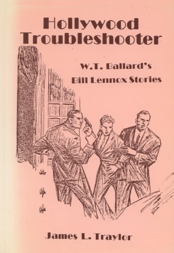 Beispielbild fr Hollywood Troubleshooter: W.T. Ballard's Bill Lennox Stories zum Verkauf von Buchmarie