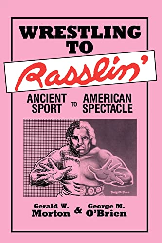 9780879723248: Wrestling to Rasslin': Ancient Sport to American Spectacle