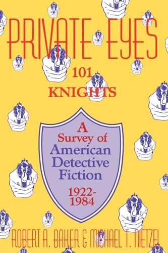 Beispielbild fr Private Eyes: 101 Knights : A Survey of American Detective Fiction 1922-1984 zum Verkauf von SecondSale