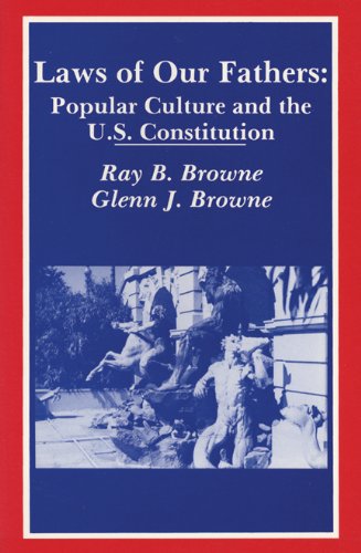 Beispielbild fr Laws of Our Fathers: Popular Culture and the U.S. Constitution zum Verkauf von POQUETTE'S BOOKS