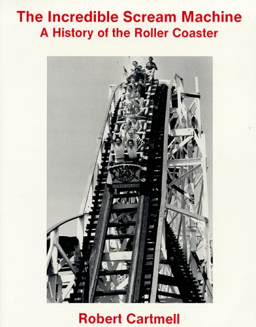 9780879723415: The Incredible Scream Machine: A History of the Roller Coaster