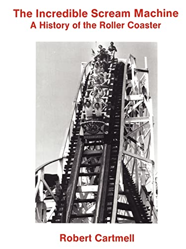 Stock image for The Incredible Scream Machine: History of the Roller Coaster for sale by Jackson Street Booksellers