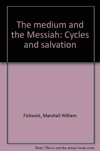 9780879723576: Medium and the Messiah : Cycles and Salvation