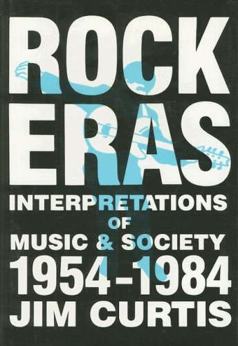 Stock image for Rock Eras : Interpretations of Music and Society, 1954-1984 for sale by Better World Books